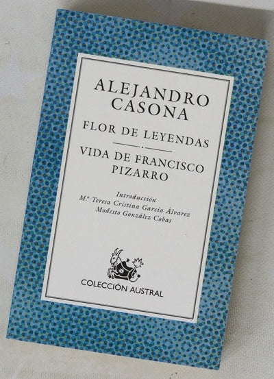 Flor de leyendas Vida de Francisco Pizarro
