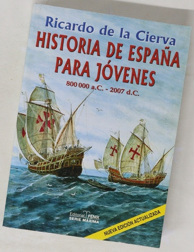 Historia de España para jóvenes 800.000 a.C.-2007 d.C.