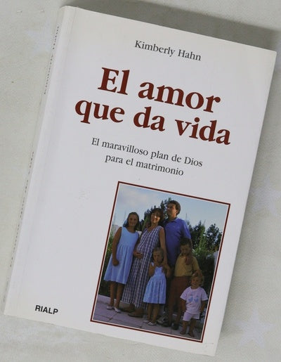 El amor que da vida abrazar el maravilloso plan de Dios para el matrimonio