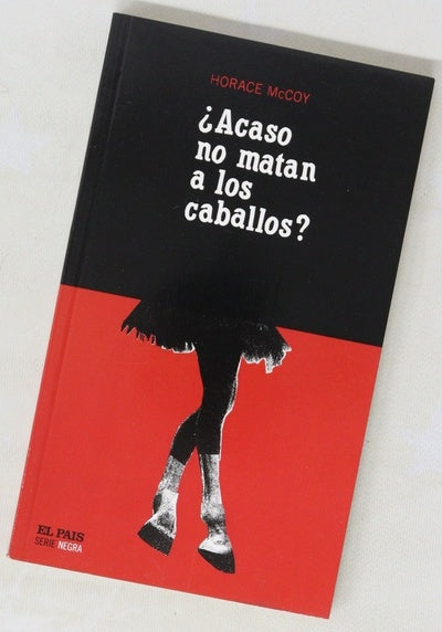 ¿Acaso no matan a los caballos?