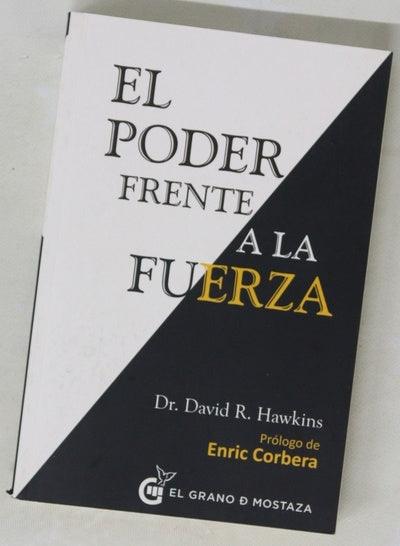 El poder frente a la fuerza : los determinantes ocultos del comportamiento humano