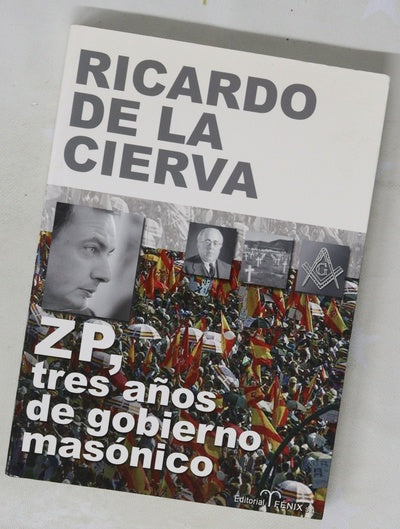 ZP, tres años de gobierno masónico análisis de la actualidad desde la historia