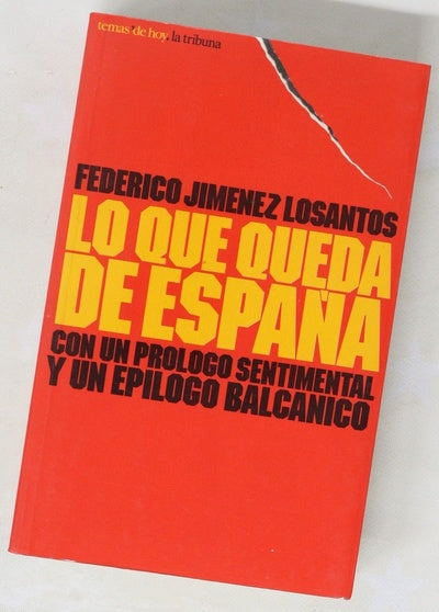 Lo que queda de España con un prólogo sentimental y un epílogo balcánico