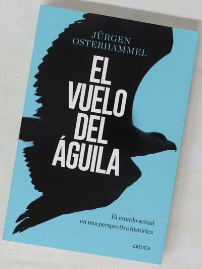 El vuelo del águila : el mundo actual en una perspectiva histórica