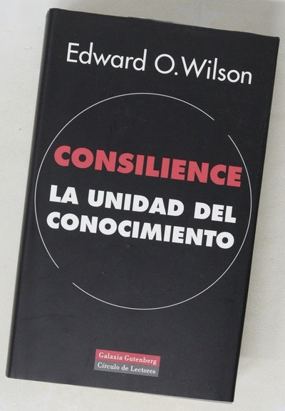 Consilience la unidad del conocimiento
