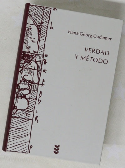 Verdad y método fundamentos de una hermenéutica filosófica