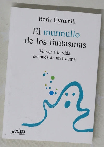 El murmullo de los fantasmas volver a la vida después de un trauma