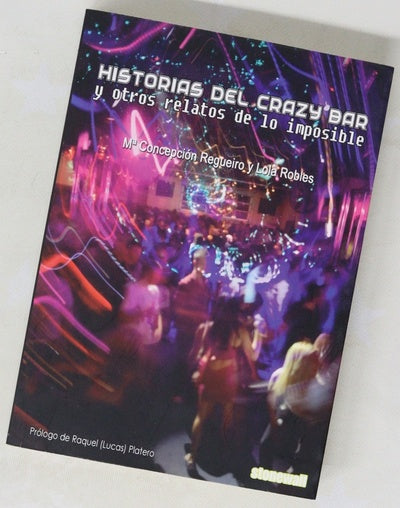 Historias del Crazy Bar y otros relatos de lo imposible