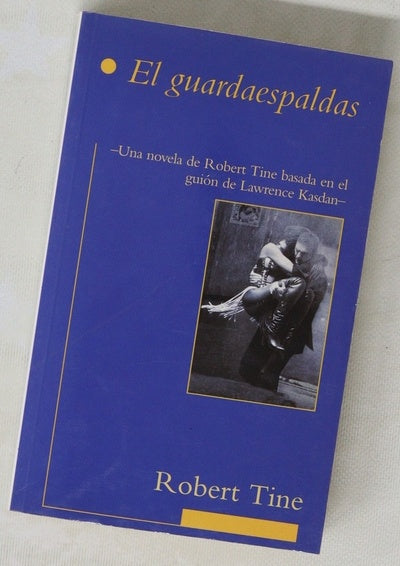 El guardaespaldas - una novela de Robert Tine