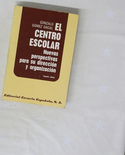 El centro escolar nuevas perspectivas para su dirección y organización