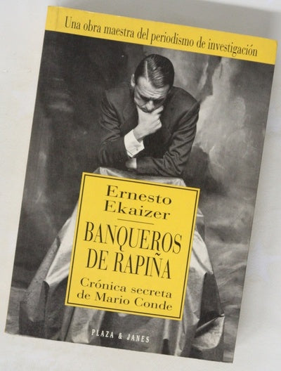 Banqueros de rapiña crónica secreta de Mario Conde