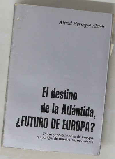 El destino de la Atlántida, ¿Futuro de Europa?