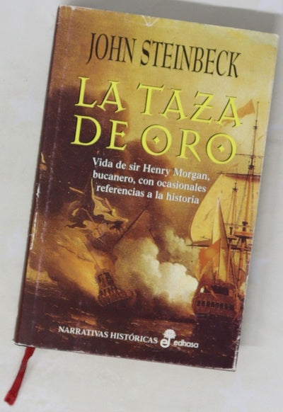 La taza de oro vida de Sir Henry Morgan, bucanero, con ocasionales referencias a la historia