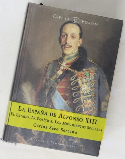 La España de Alfonso XIII el Estado, la política, los movimientos sociales