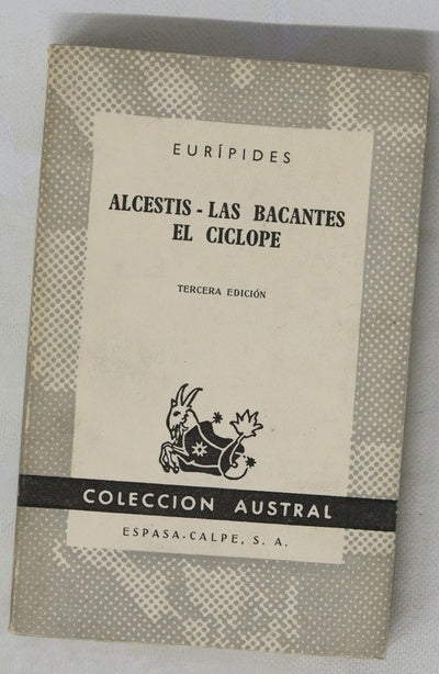 Alcestis Las bacantes ; El cíclope