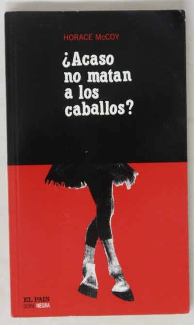 ¿acaso no matan a los caballos?