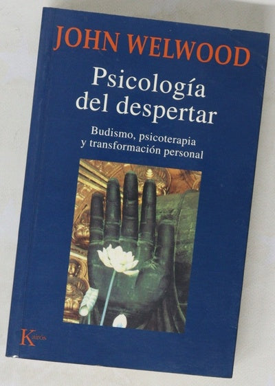 Psicología del despertar : budismo, psicoterapia y transformación personal