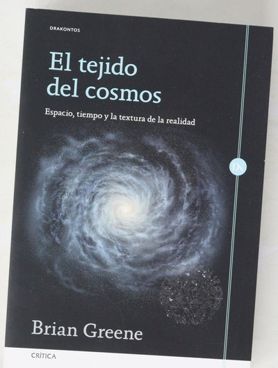 El tejido del cosmos : espacio, tiempo y la textura de la realidad