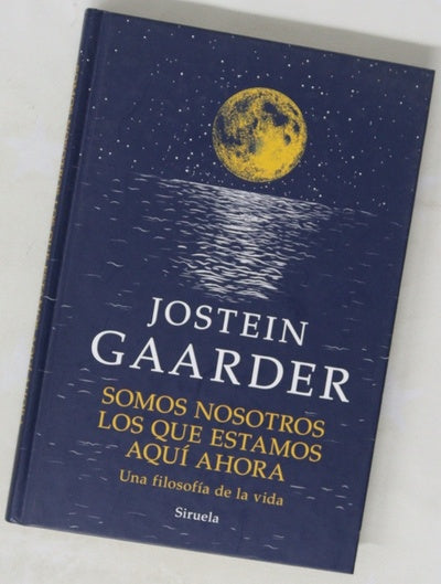 Somos nosotros los que estamos aquí ahora : una filosofía de la vida