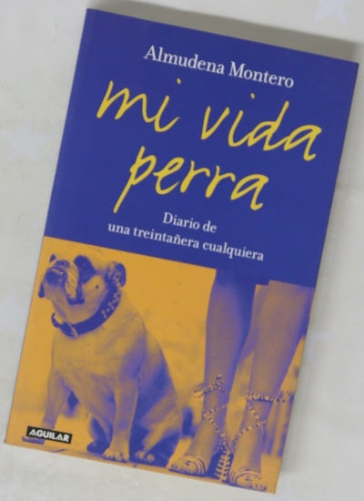 Mi vida perra diario de una treinteañera cualquiera