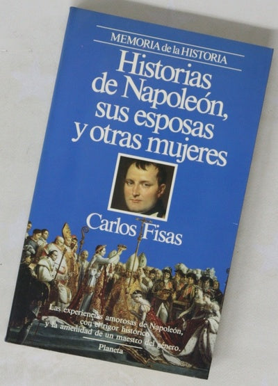 Historias de Napoleón, sus esposas y otras mujeres