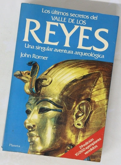 Los últimos secretos del valle de los Reyes una singular aventura arqueológica