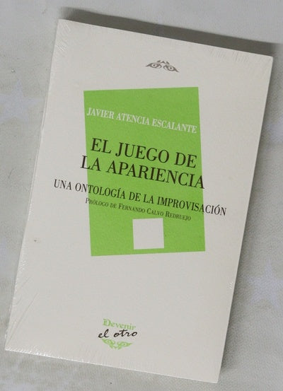 El juego de la apariencia : una ontología de la improvisación