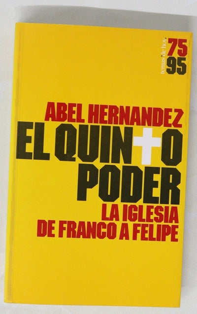 El quinto poder la Iglesia, de Franco a Felipe