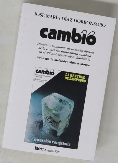 Camb16 : historia y testimonio de la mítica revista de la transición democrática española, en el 40º aniversario de su fundación