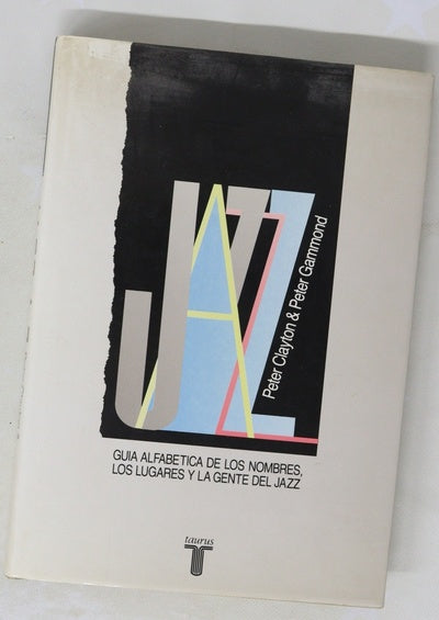 Jazz A-Z guía alfabética de los nombres, los lugares y la gente del jazz : una guía Guinness