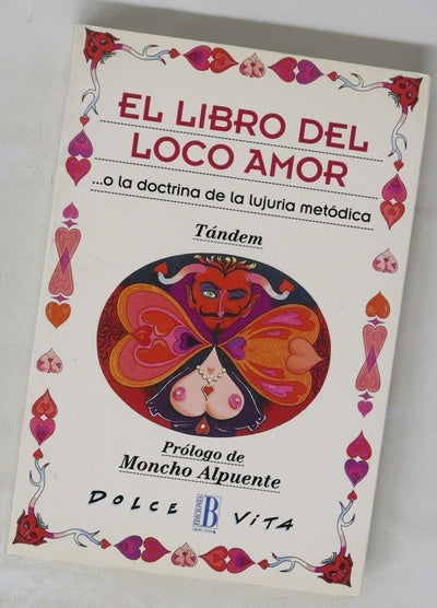 El libro del loco amor --o La doctrina de la lujuria metódica