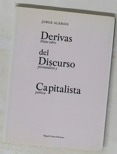 Derivas del discurso capitalista notas sobre psicoanálisis y política
