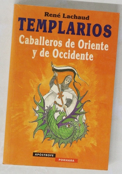 Templarios caballeros de Oriente y de Occidente