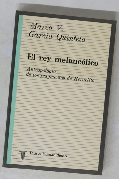El rey melancólico antropología de los fragmentos de Heráclito