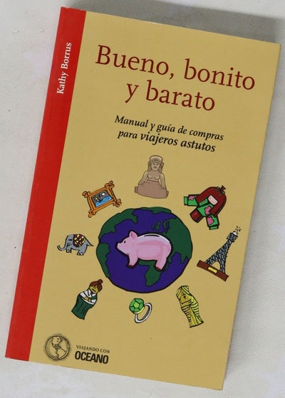 Bueno, bonito y barato el manual de compra para viajeros astutos