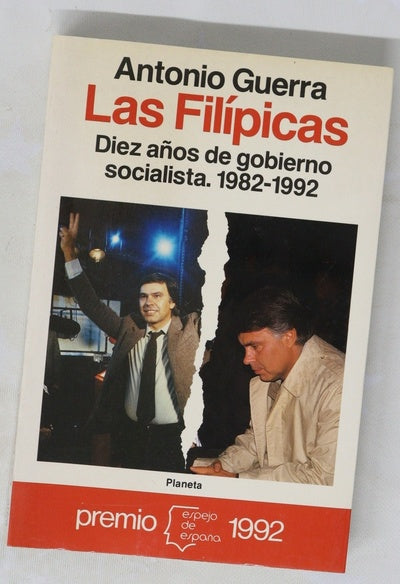 Las filípicas diez años de gobierno socialista, 1982-1992