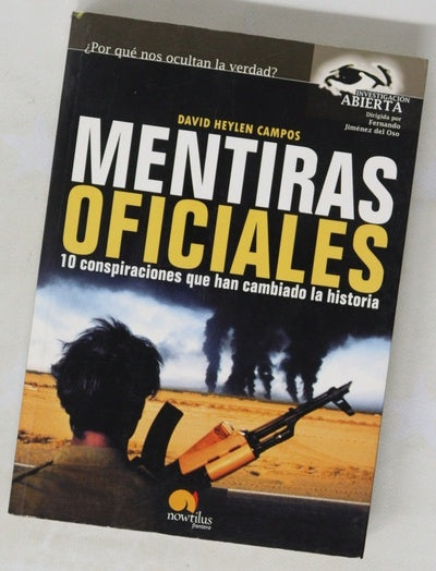 Mentiras oficiales 10 conspiraciones que han cambiado la historia