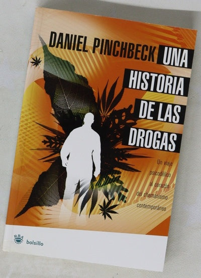 Una historia de las drogas viaje psicodélico por el corazón del chamanismo contemporáneo