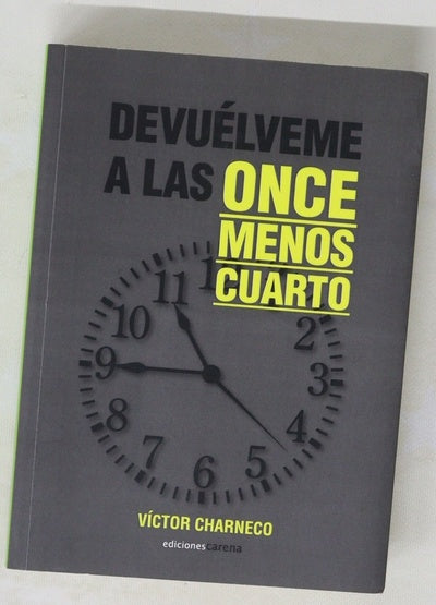 Devuélveme a las once menos cuarto