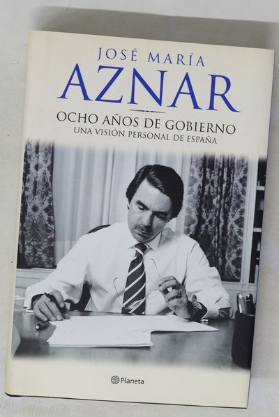 Ocho años de gobierno una visión personal de España