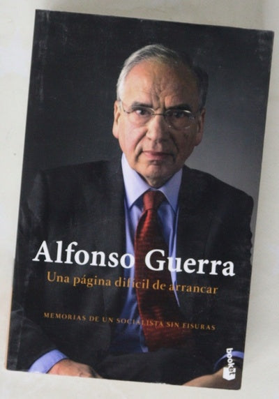 Una página difícil de arrancar : memorias de un socialista sin fisuras