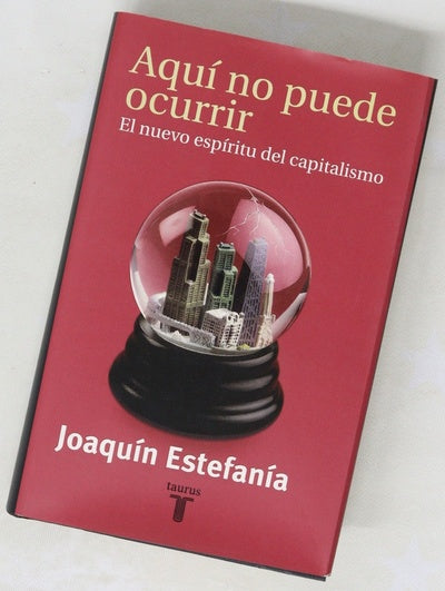 Aquí no puede ocurrir el nuevo espíritu del capitalismo
