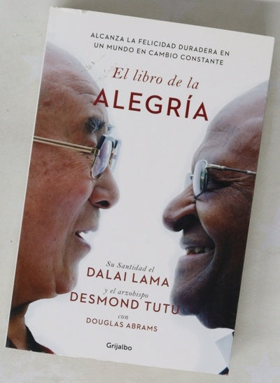 El libro de la alegría : alcanza la felicidad duradera en un mundo en cambio constante
