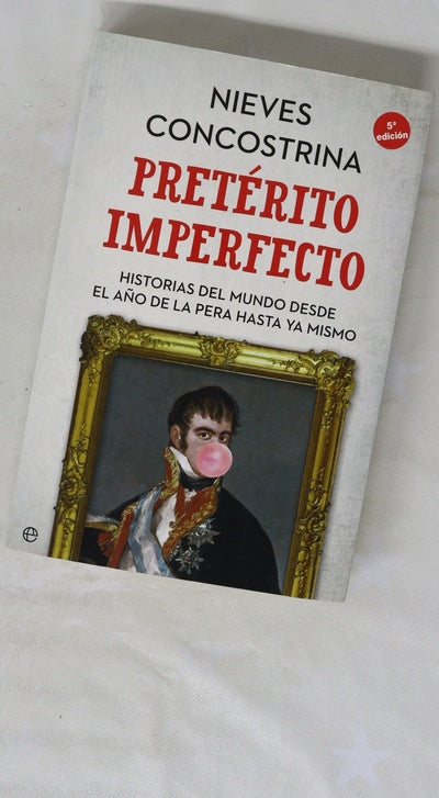 Pretérito imperfecto : historias del mundo desde el año de la pera hasta ya mismo