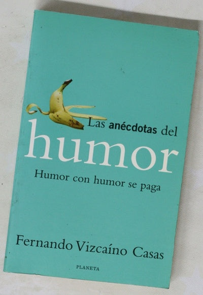 Las anécdotas del humor humor con humor se paga