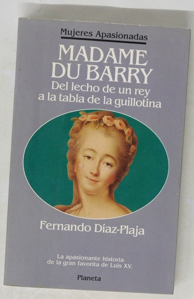 Madame du Barry del lecho de un rey a la tabla de la guillotina
