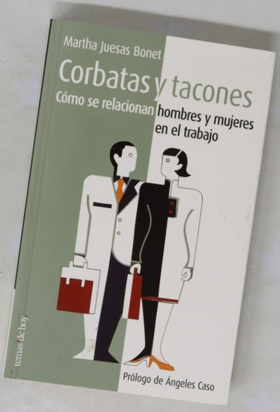 Corbatas y tacones cómo se relacionan hombres y mujeres en el trabajo