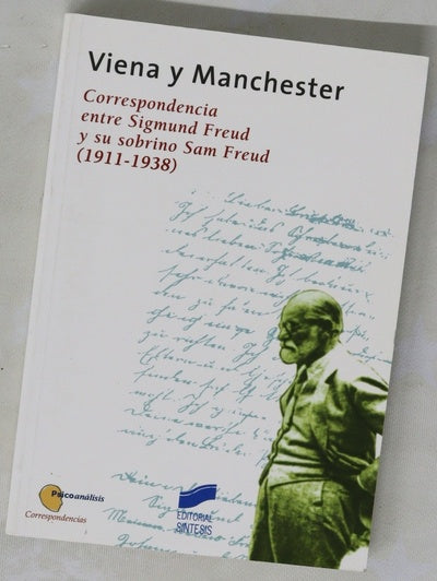 Viena y Manchester correspondencia entre Sigmund Freud y su sobrino Sam Freud (1911-1938)
