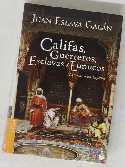 Califas, guerreros, esclavas y eunucos los moros en España