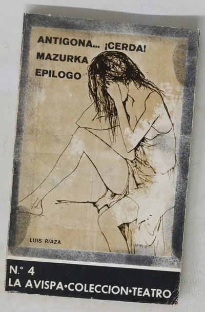 Antígona... ¡cerda! ; Mazurka ; Epílogo